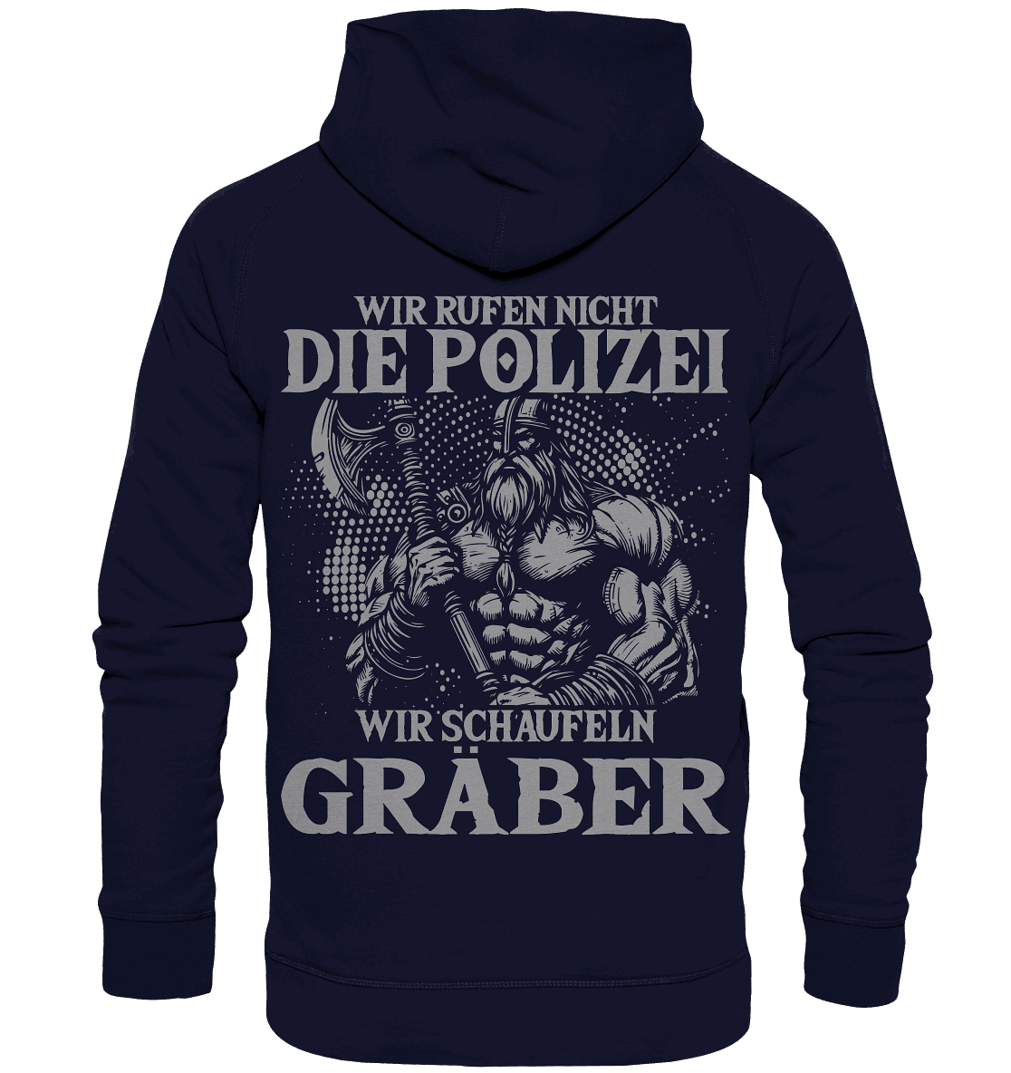 Wir rufen nicht die Polizei - Basic Unisex Hoodie