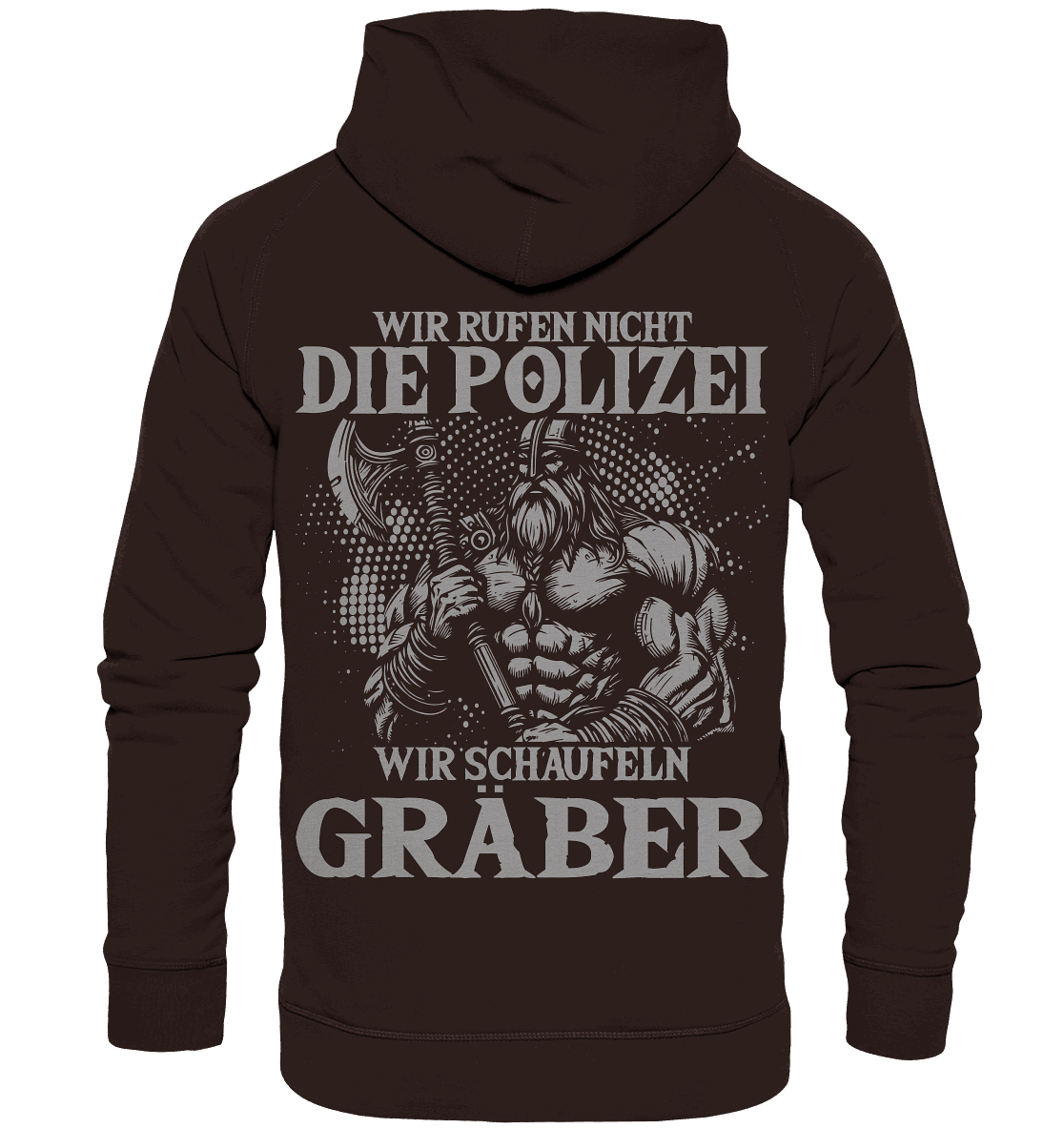 Wir rufen nicht die Polizei - Basic Unisex Hoodie