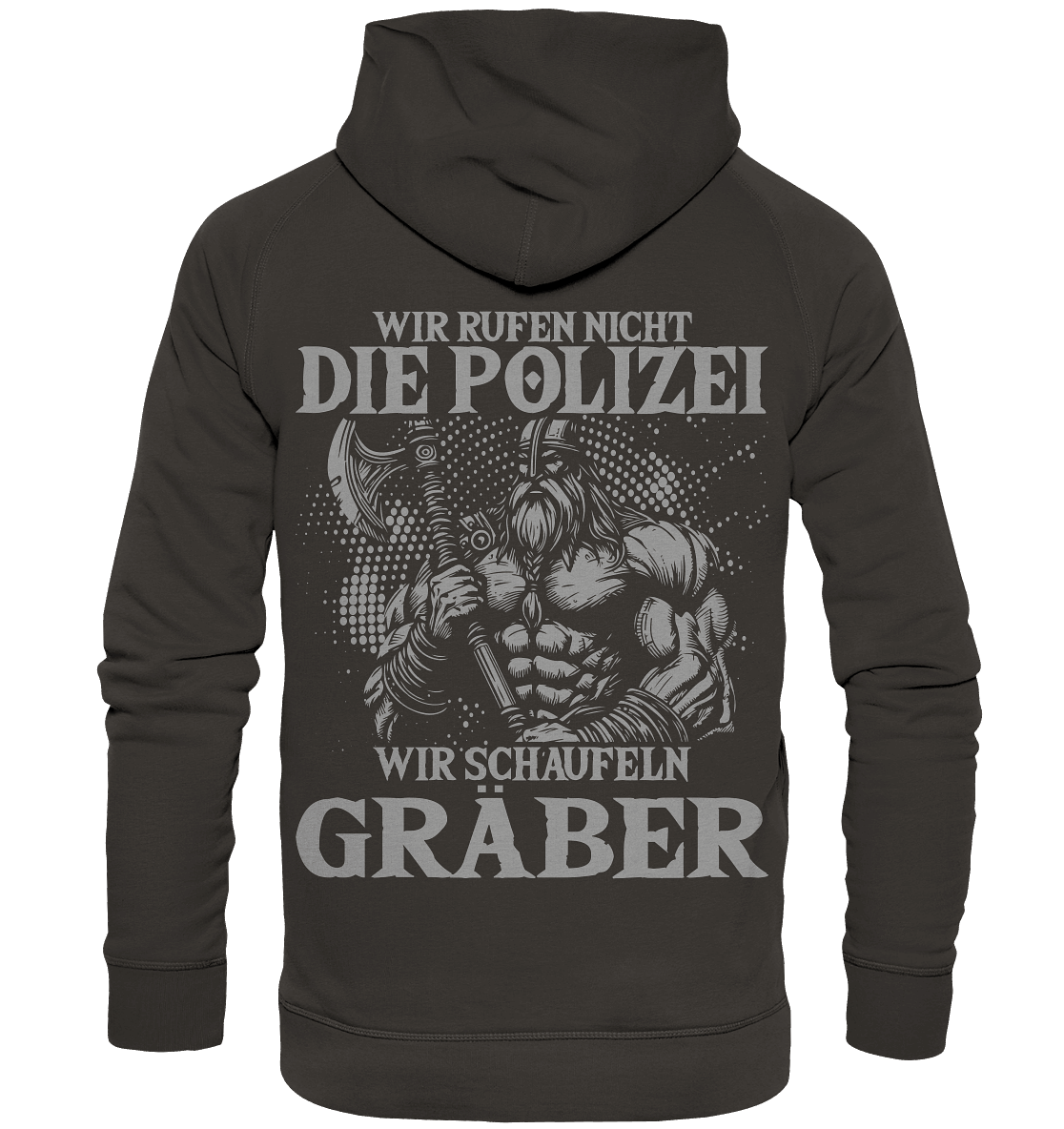 Wir rufen nicht die Polizei - Basic Unisex Hoodie