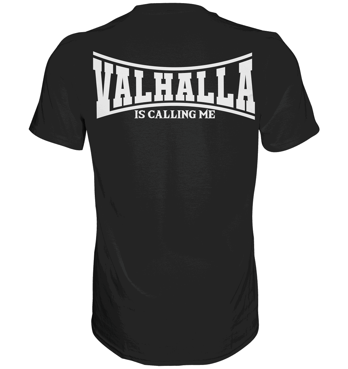 Valhalla is calling me - Premium Shirt