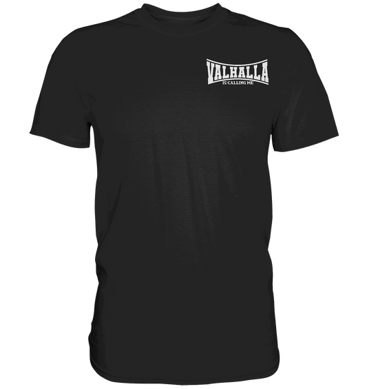 Valhalla is calling me - Premium Shirt