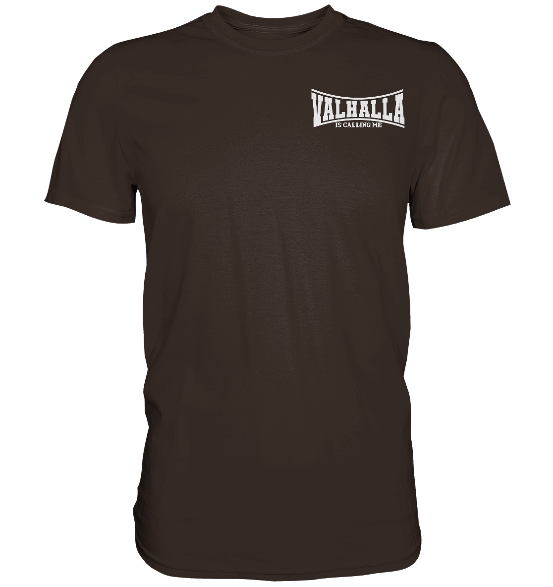 Valhalla is calling me - Premium Shirt