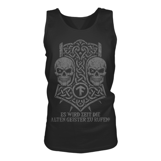 ES WIRD ZEIT DIE ALTEN GEISTER ZU RUFEN - Wikinger Tank-Top Männer Ahnen
