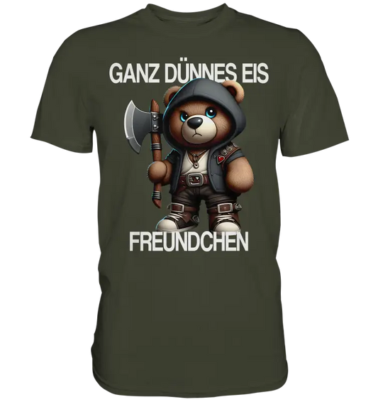 Ganz Dünnes Eis Freundchen - Premium Shirt - Donnerwolf