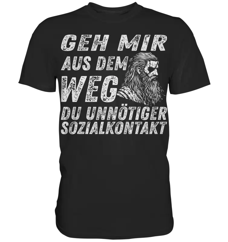Geh mir aus dem Weg du unnötiger Sozialkontakt - Wikinger Herren Shirt - Black / XS - Unisex-Shirts