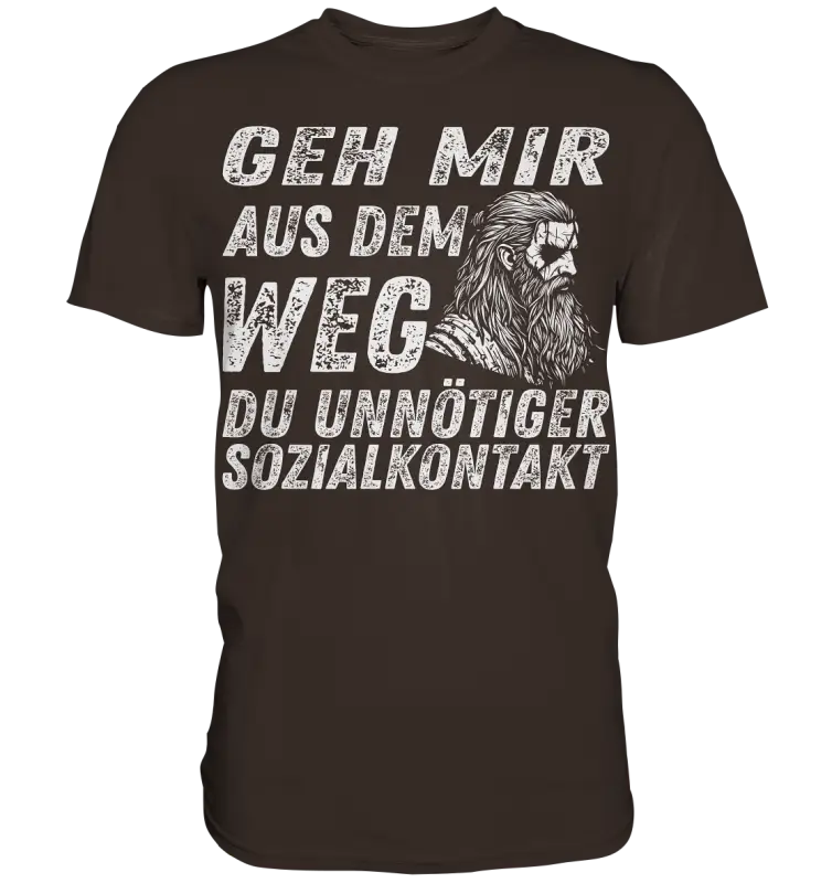 Geh mir aus dem Weg du unnötiger Sozialkontakt - Wikinger Herren Shirt - Brown / XS - Unisex-Shirts