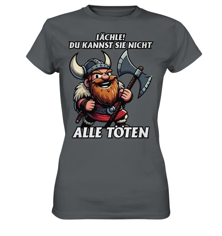 Lächle, Du kannst sie nicht alle Töten - Ladies Premium Shirt - Donnerwolf