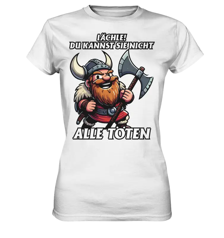 Lächle, Du kannst sie nicht alle Töten - Ladies Premium Shirt - Donnerwolf