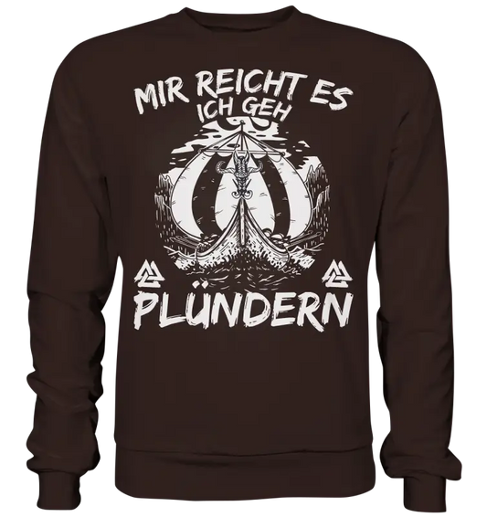 Mir reicht’s ich geh plündern - Unisex Sweatshirt - Hot Chocolate / XS - Sweatshirts