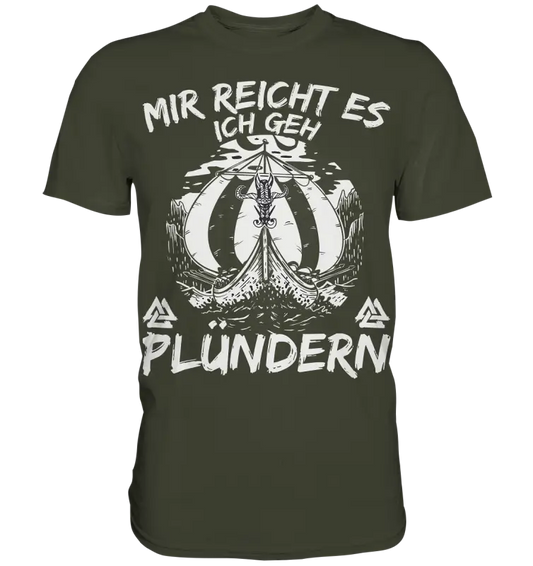 Mir reicht’s ich geh plündern - Wikinger Herren Shirt - Urban Khaki / XS - Unisex-Shirts