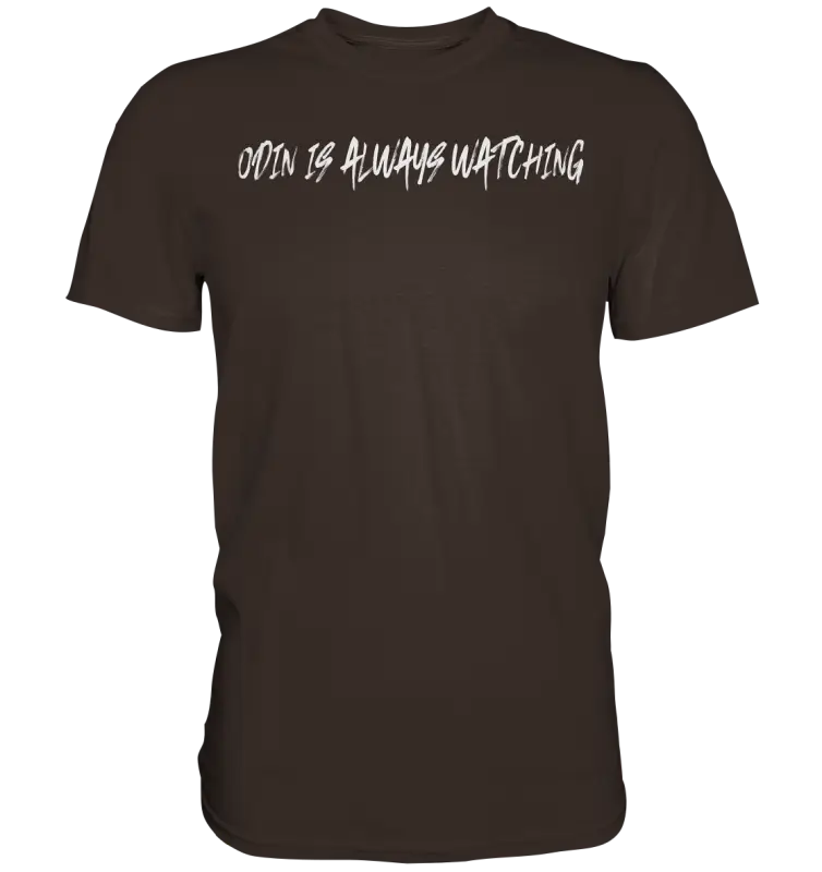 Odin is Always watching Männer Shirt Premium Qualität & Beidseitiger Druck - Brown / XS - Unisex-Shirts