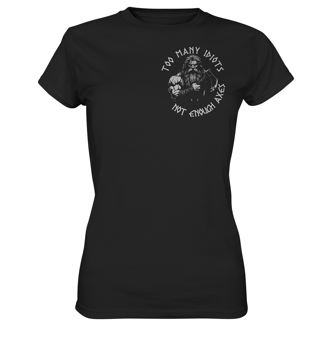 Too many idiots - Damen Shirt - Black / XS - Lady-Shirts