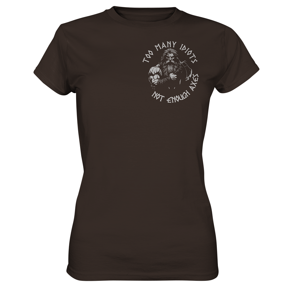 Too many idiots - Damen Shirt - Brown / XS - Lady-Shirts
