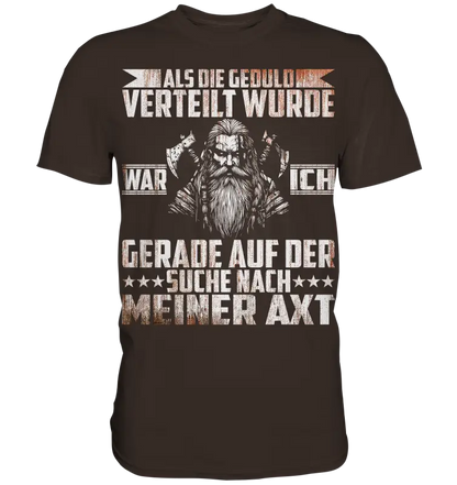 Auf der suche nach meiner Axt - Wikinger Herren Shirt - Brown / XS - Unisex-Shirts