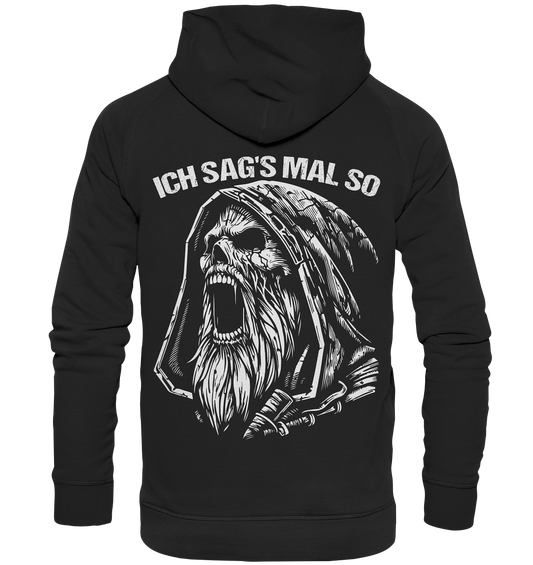 Ich sag's mal so -  Unisex Hoodie