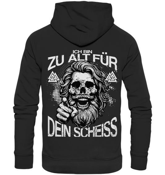 Zu alt für dein Scheiss - Organic Basic Hoodie