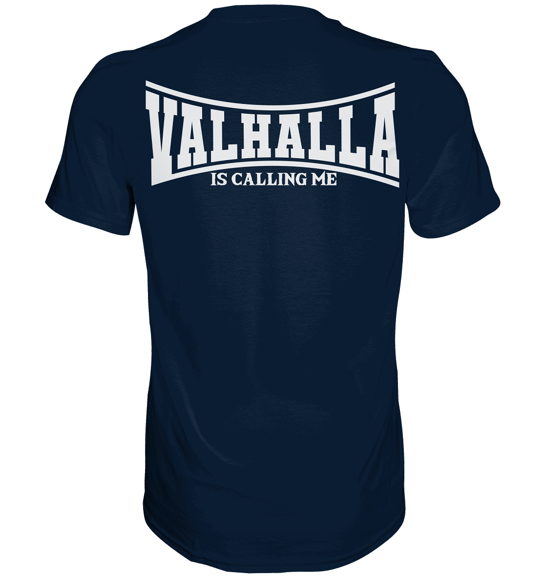Valhalla is calling me - Premium Shirt