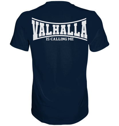Valhalla is calling me - Premium Shirt