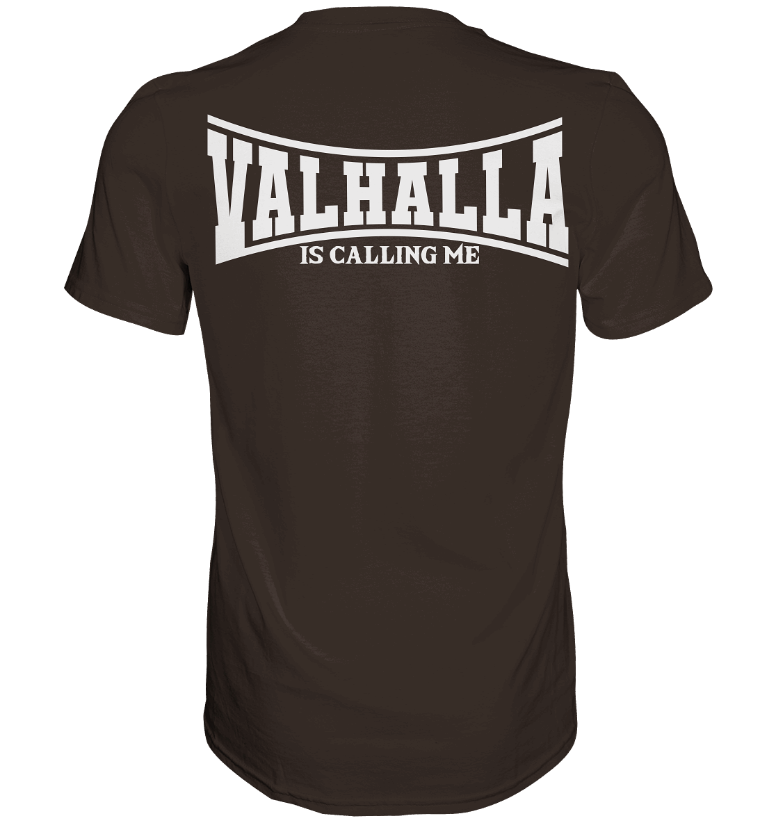 Valhalla is calling me - Premium Shirt