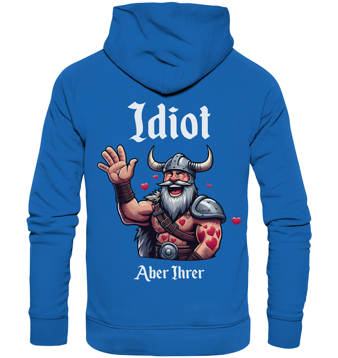 Idiot aber Ihrer - Premium Unisex Hoodie