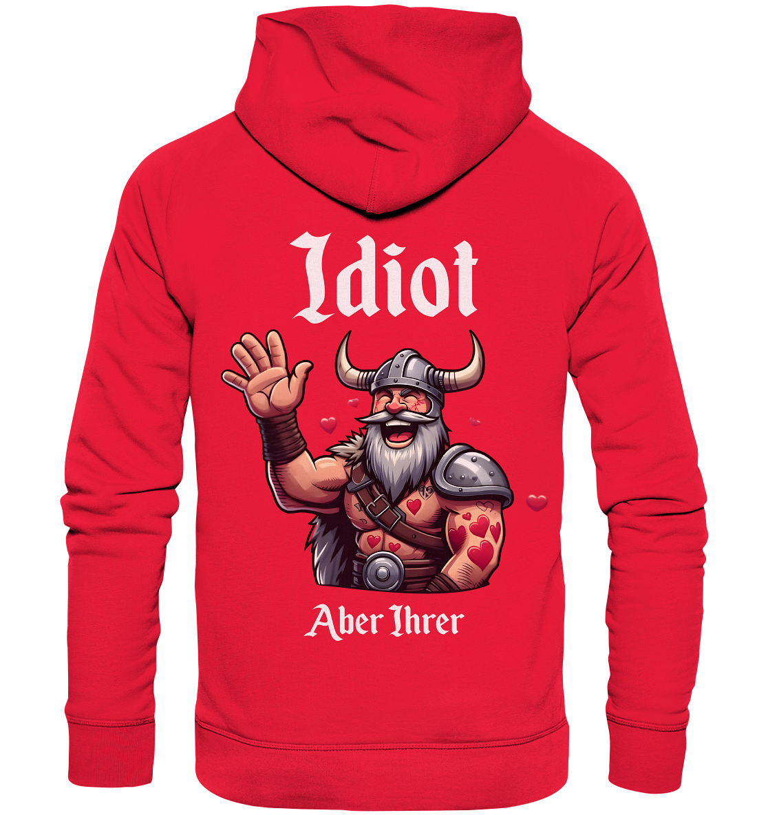 Idiot aber Ihrer - Premium Unisex Hoodie