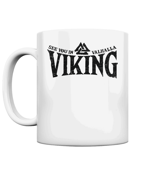 See you in Valhalla  - Tasse glossy