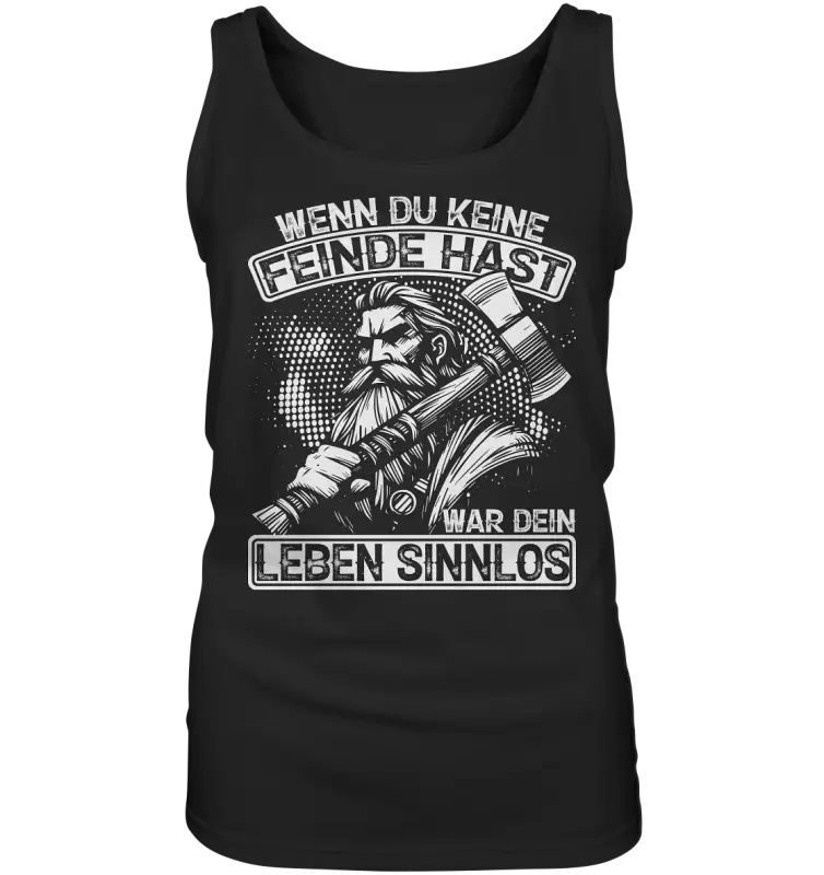 Dein Leben ist sinnlos wenn du keine Feinde hast - Damen Tank-Top - Black / S - Tank-Tops