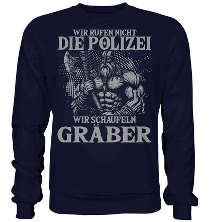 Wir rufen nicht die Polizei  - Basic Sweatshirt