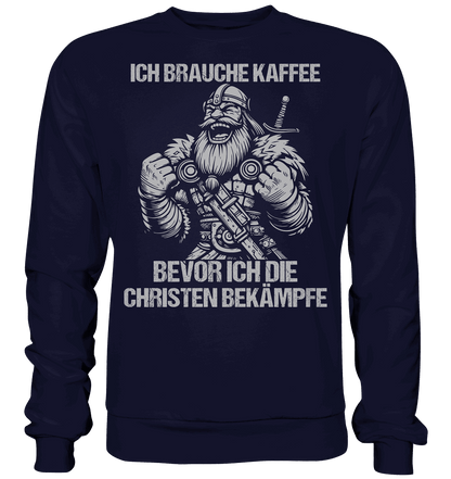 Ich brauche Kaffee  - Basic Sweatshirt