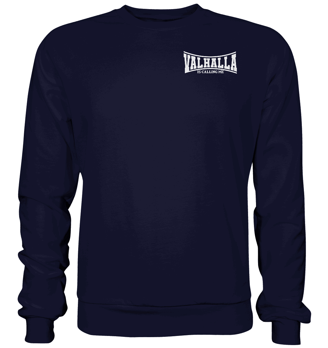 Valhalla is calling me - Basic Sweatshirt