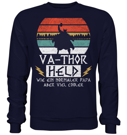 Va-thor Fathor Vater Held Cool Hammer Papa Thor  - Basic Sweatshirt