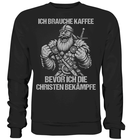 Ich brauche Kaffee  - Basic Sweatshirt