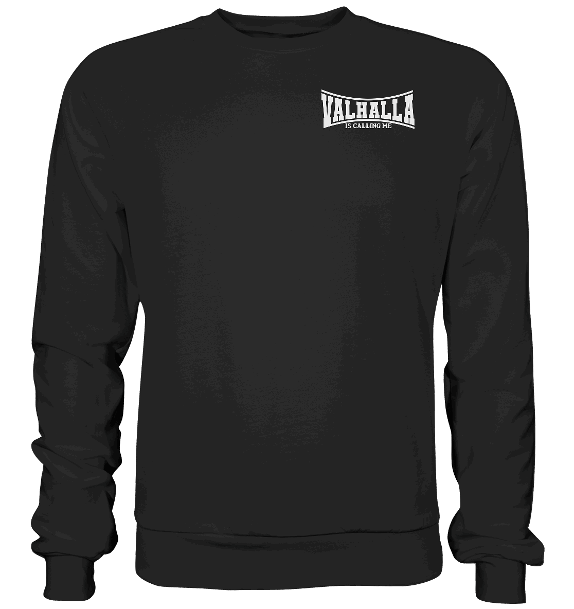 Valhalla is calling me - Basic Sweatshirt