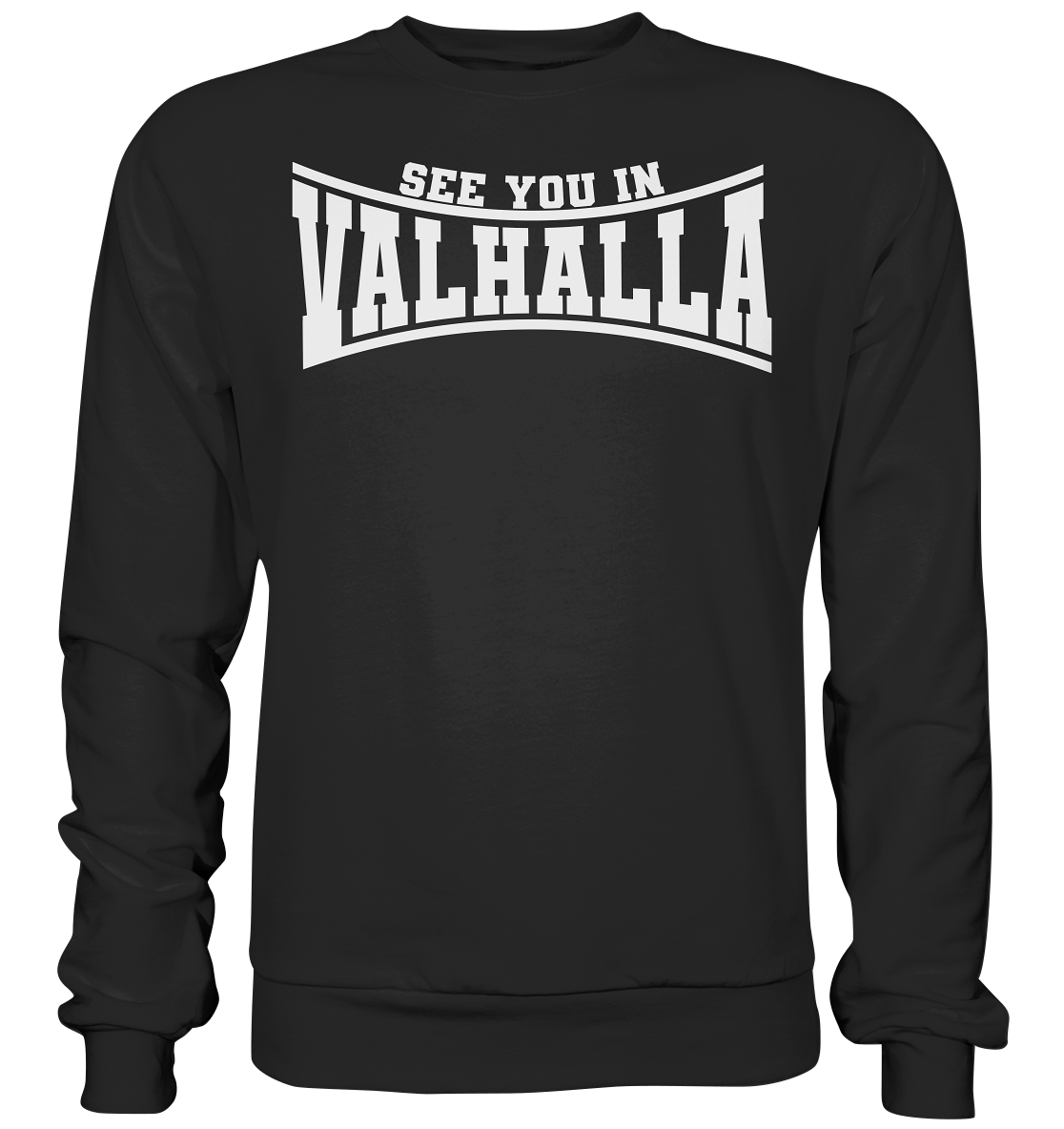 See you in Valhalla  - Basic Sweatshirt