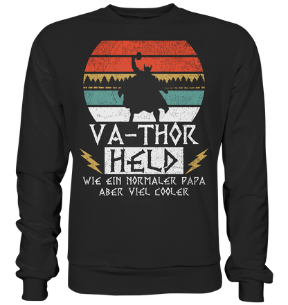 Va-thor Fathor Vater Held Cool Hammer Papa Thor  - Basic Sweatshirt