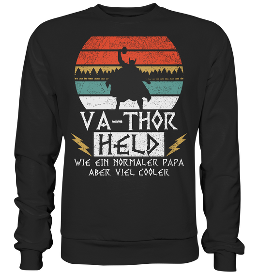 Va-thor Fathor Vater Held Cool Hammer Papa Thor  - Basic Sweatshirt
