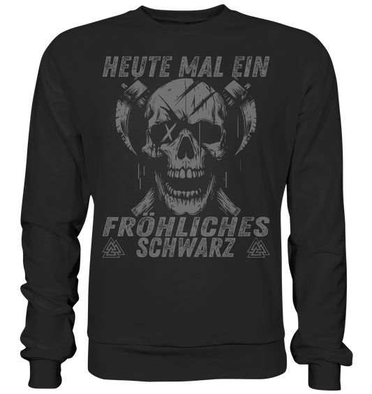 Ein Fröhliches Schwarz  - Sweatshirt