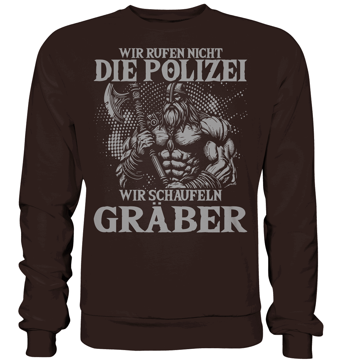 Wir rufen nicht die Polizei  - Basic Sweatshirt