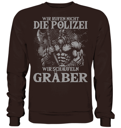 Wir rufen nicht die Polizei  - Basic Sweatshirt