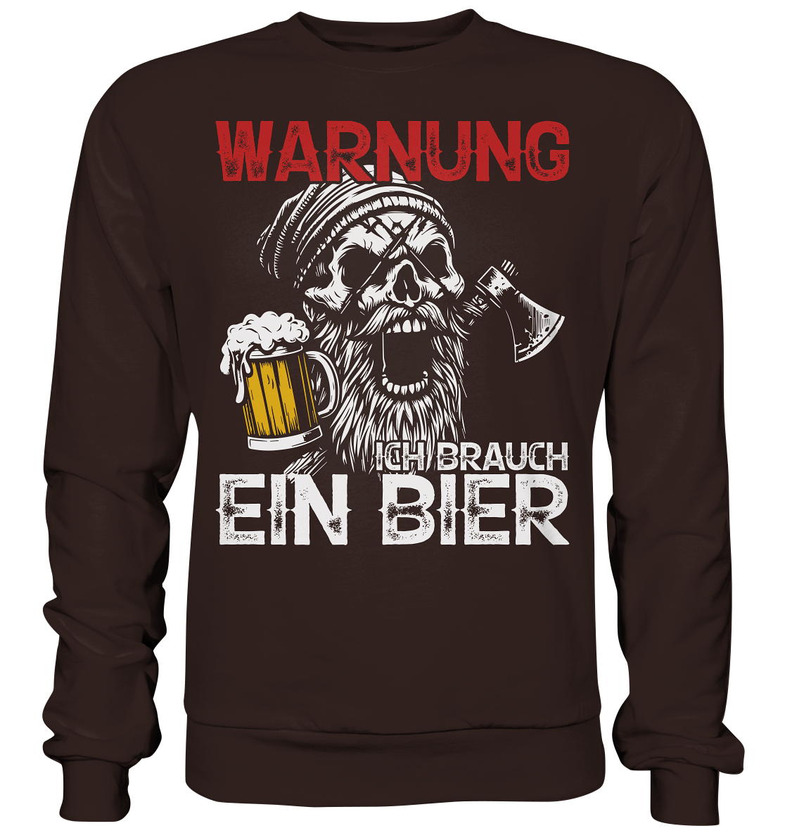 Warnung ich brauch ein Bier - Unisex Sweatshirt