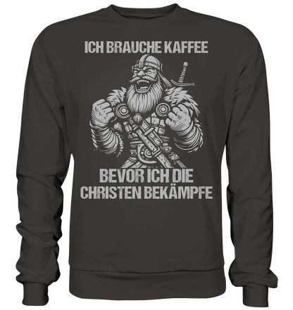 Ich brauche Kaffee  - Basic Sweatshirt