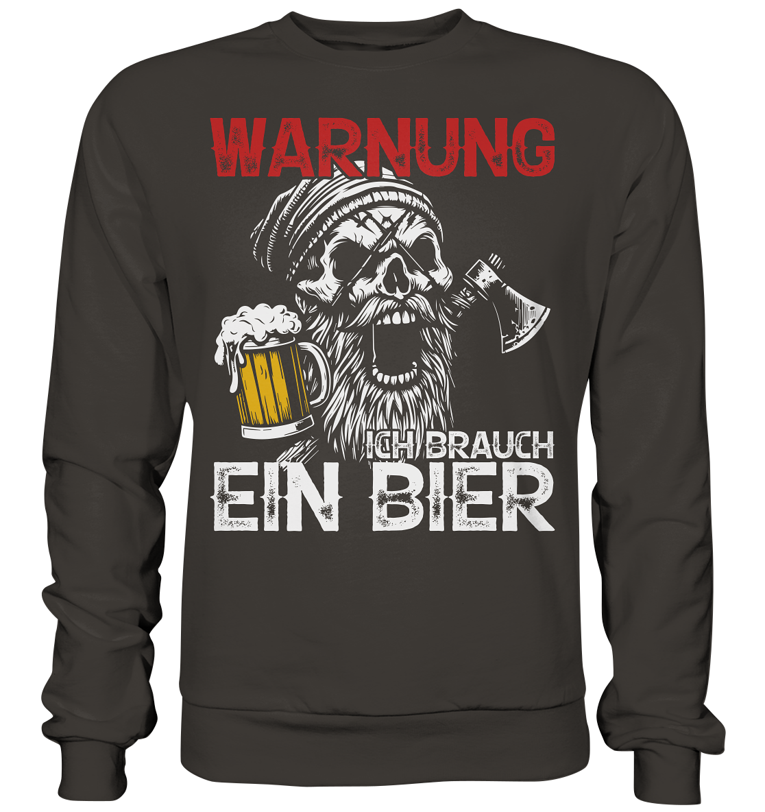 Warnung ich brauch ein Bier - Unisex Sweatshirt