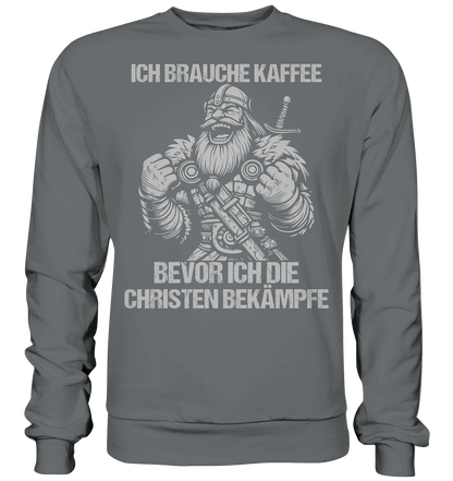 Ich brauche Kaffee  - Basic Sweatshirt