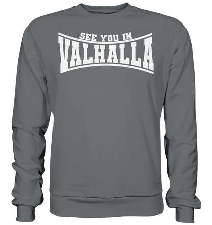 See you in Valhalla  - Basic Sweatshirt