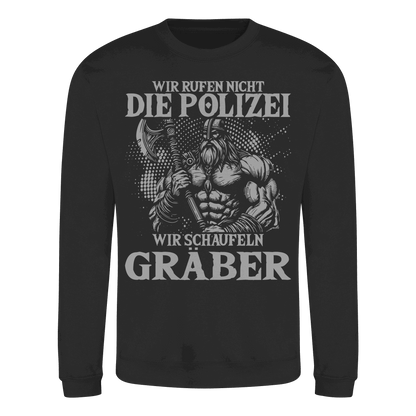 Wir rufen nicht die Polizei  - Basic Sweatshirt