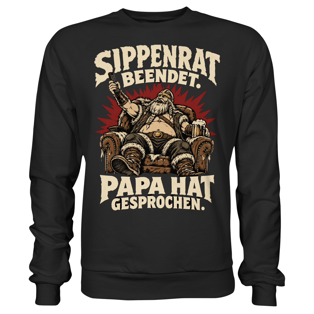 Sippenrat beendet: Papa hat gesprochen Wikinger Sweatshirt Herren