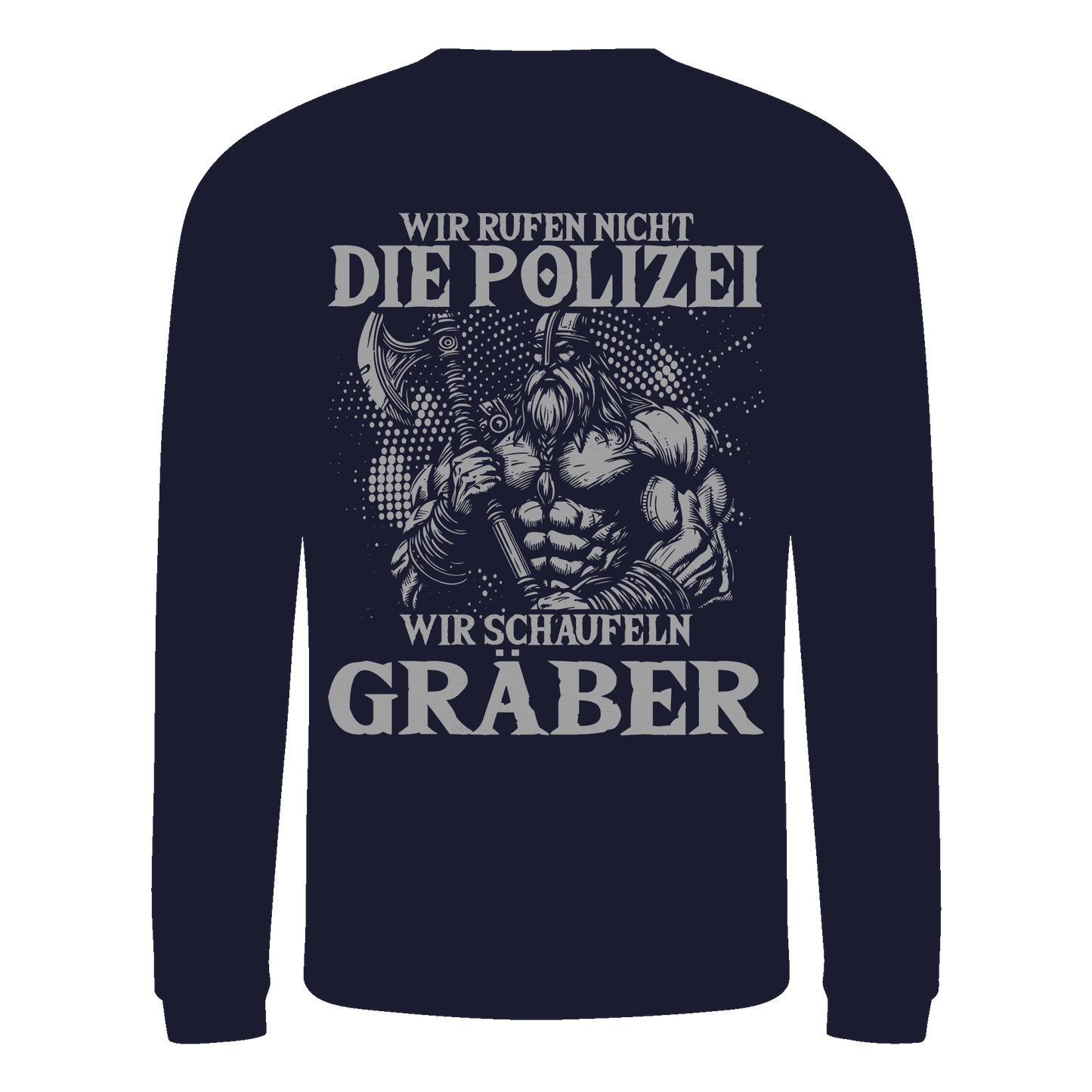 Wir rufen nicht die Polizei  - Basic Sweatshirt