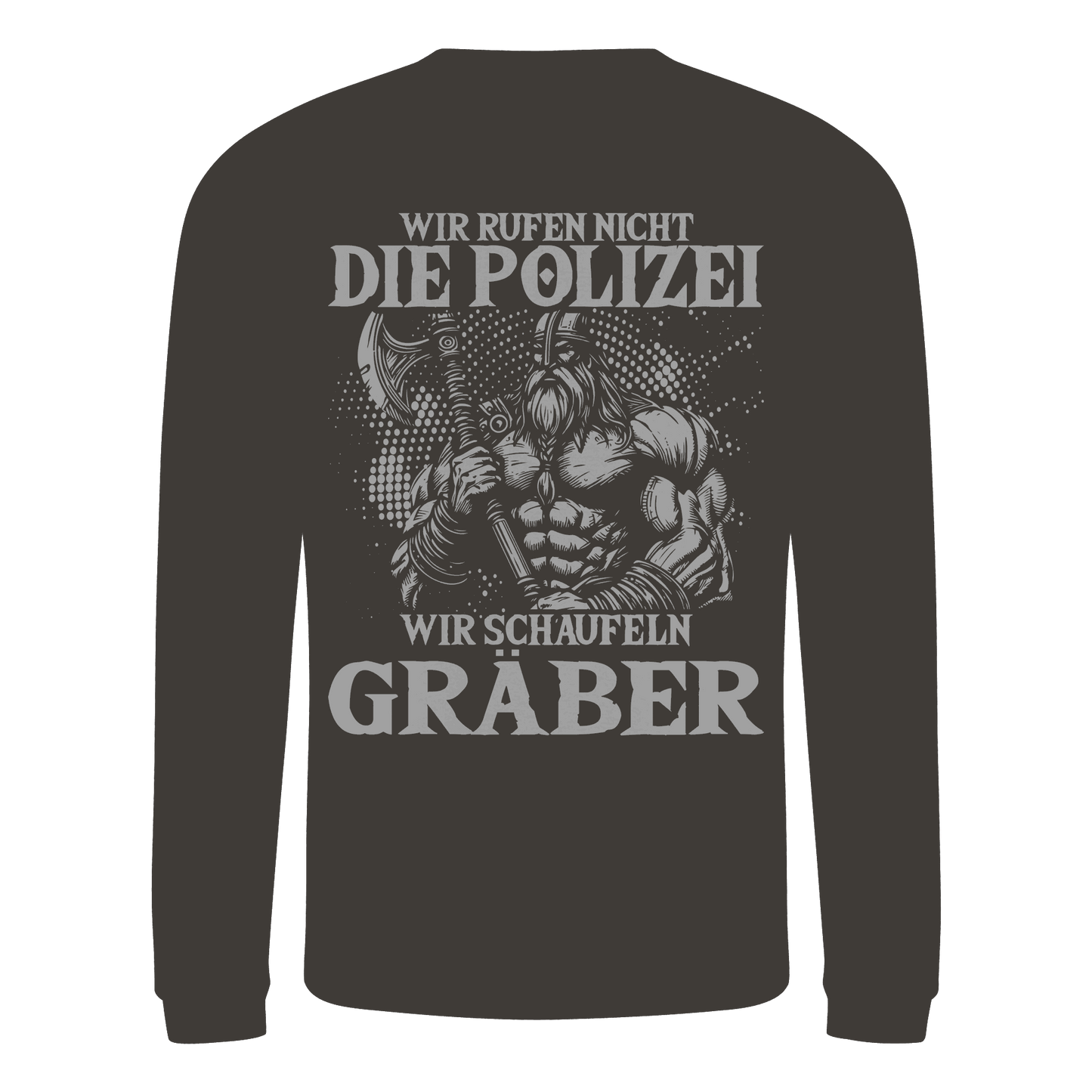 Wir rufen nicht die Polizei  - Basic Sweatshirt