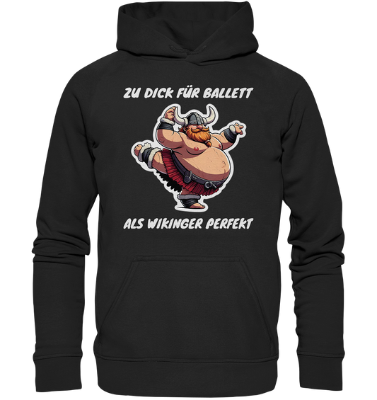 zu dick für Ballett  - Unisex Hoodie