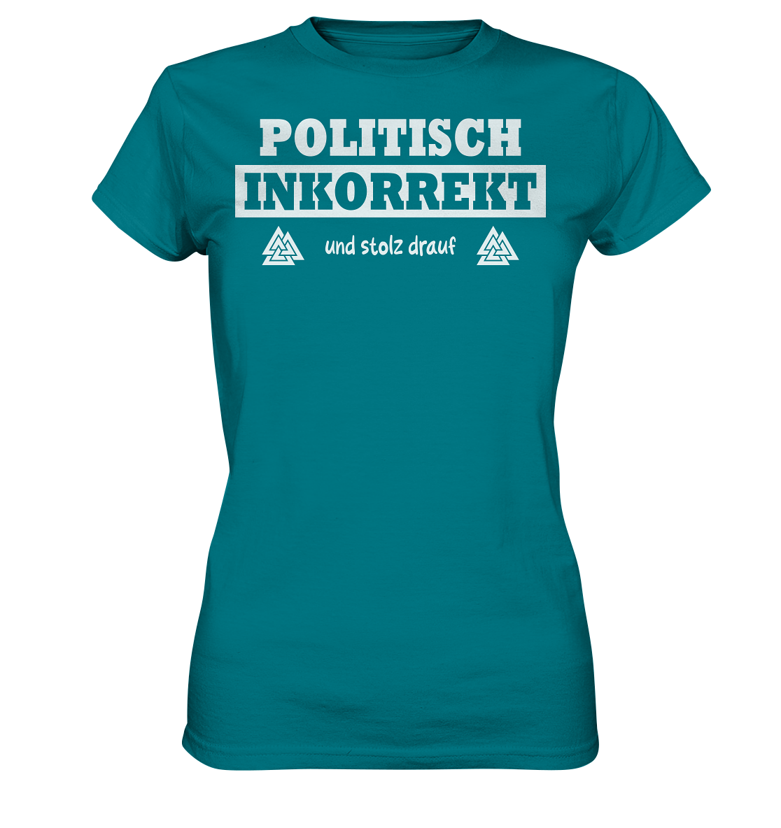 Politisch Inkorrekt - Damen Shirt